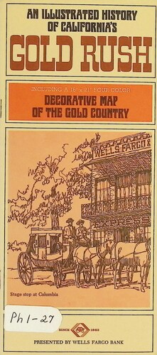 An Illustrated History of California's Gold Rush by Wells Fargo Bank (PH 1-27)