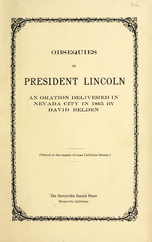 Obsequies of President Lincoln - An Oration Delivered in Nevada City (1865)