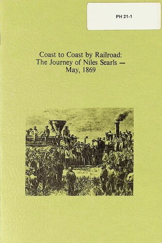Click to view Coast to Coast by Railroad: The Journey of Niles Searls (PH 21-1)(1972) Coast to Coast by Railroad: The Journey of Niles Searls (PH 21-1)(1972)