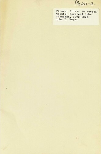 Pioneer Priest in Nevada County: Reverend John Shanahan. 1792-1870 (PH 20-2)(Undated)