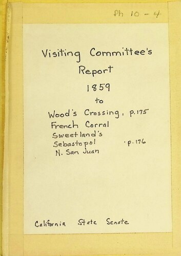 Report of Visiting Committee to examine Farms, Orchards, Vineyards, Nurseries, Mines, Mining, etc. (PH 10-4)(1859)