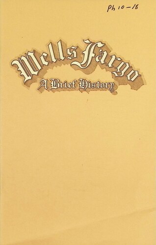 Wells Fargo - A Brief History (PH 10-18)(July 1976)