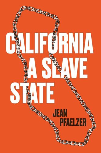 2024-02-08 - California, A Slave State with Jean Pfaelzer