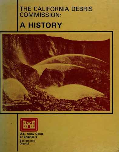 The California Debris Commission by Joseph J. Hagwood (1981)