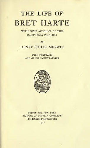 Click to view The Life of Bret Harte by Henry C. Merwin (1911) The Life of Bret Harte by Henry C. Merwin (1911)