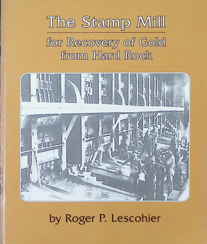 Click to view The Stamp Mill by Roger Lescohier (1992) The Stamp Mill by Roger Lescohier (1992)