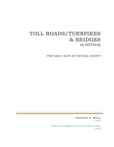 Toll Roads, Turnpikes, Bridges & Hotels - The Early Days of Nevada County (1978)